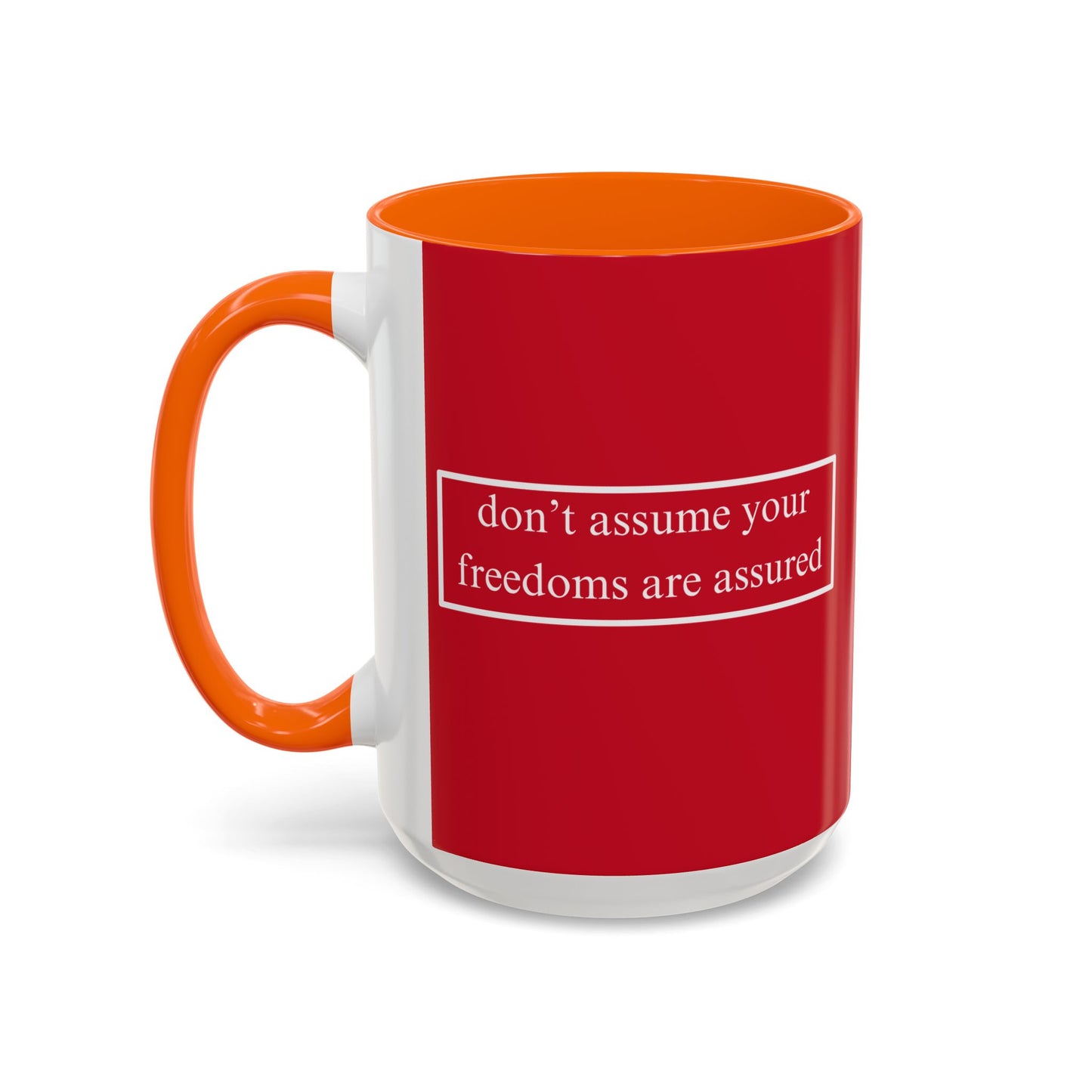don't assume your freedoms are assured White font Red Accent Mug by theGreenDragonTavern.shop