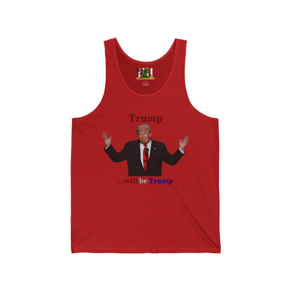 Trump...will be Trump Light colors Unisex Jersey Tank Top by theGreenDragonTavern.shop