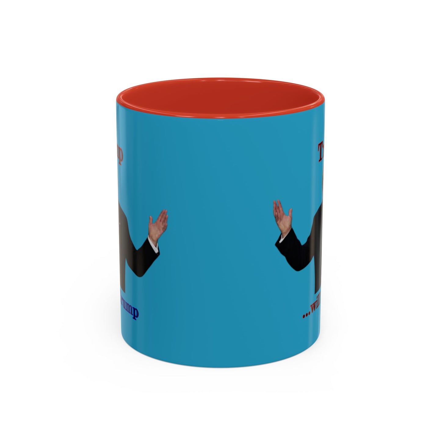Trump...will be Trump Turquoise Accent Mug by theGreenDragonTavern.shop