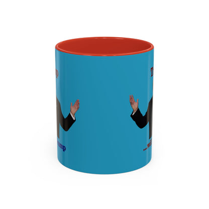 Trump...will be Trump Turquoise Accent Mug by theGreenDragonTavern.shop
