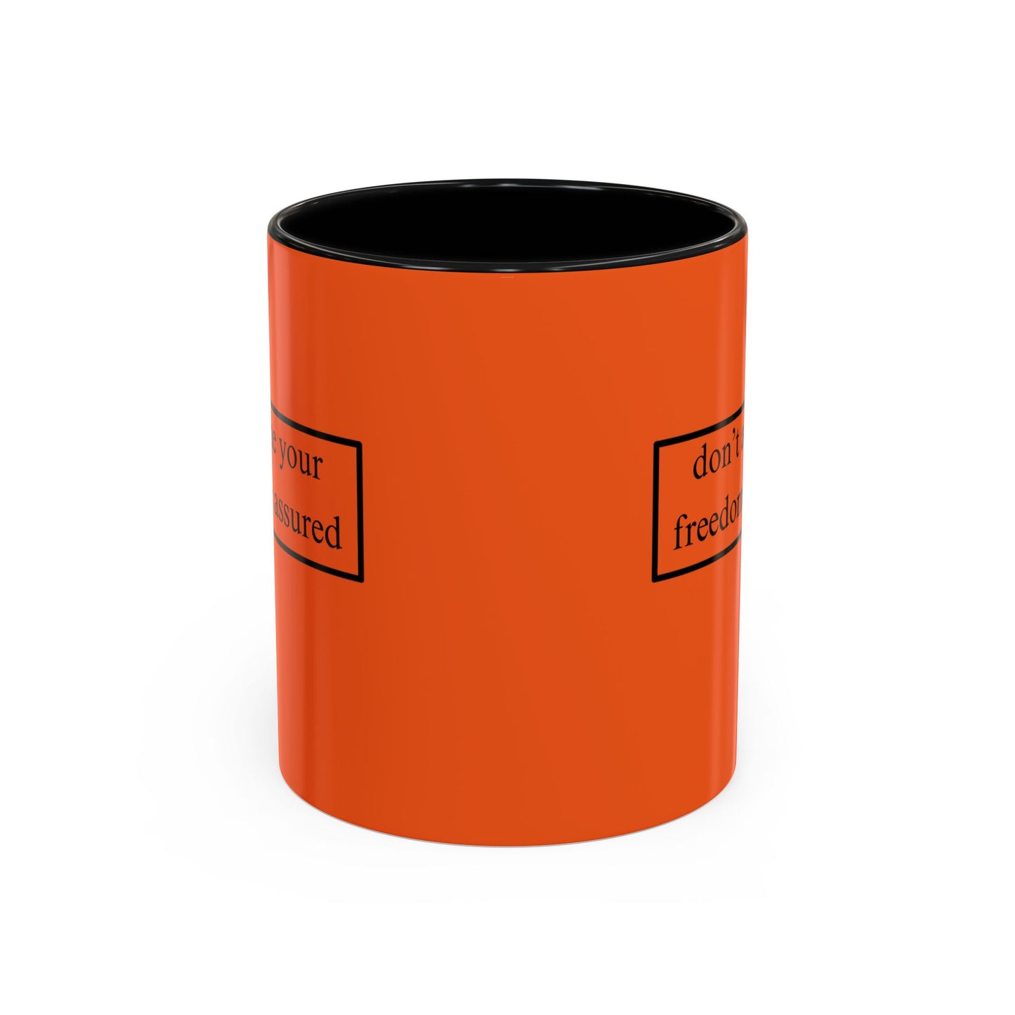 don't assume your freedoms are assured Black font Orange Accent Mug by theGreenDragonTavern.shop