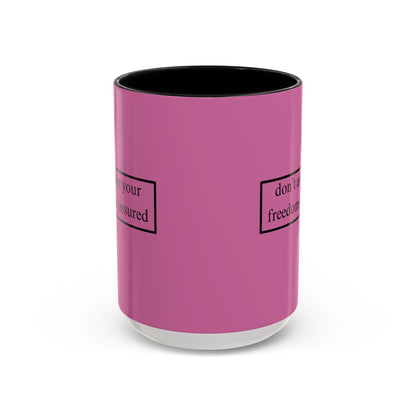 don't assume your freedoms are assured Black font Pink Accent Mug by theGreenDragonTavern.shop