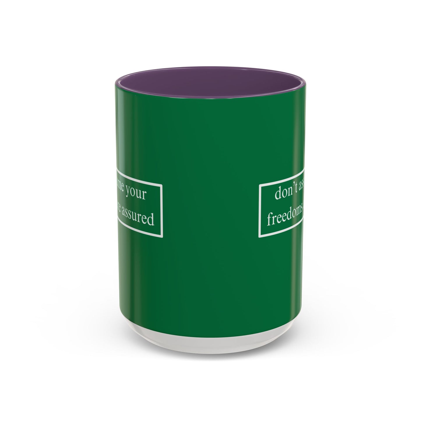 don't assume your freedoms are assured White font Green Accent Mug by theGreenDragonTavern.shop