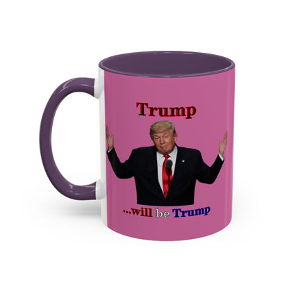 Trump...will be Trump Pink Accent Mug by theGreenDragonTavern.shop