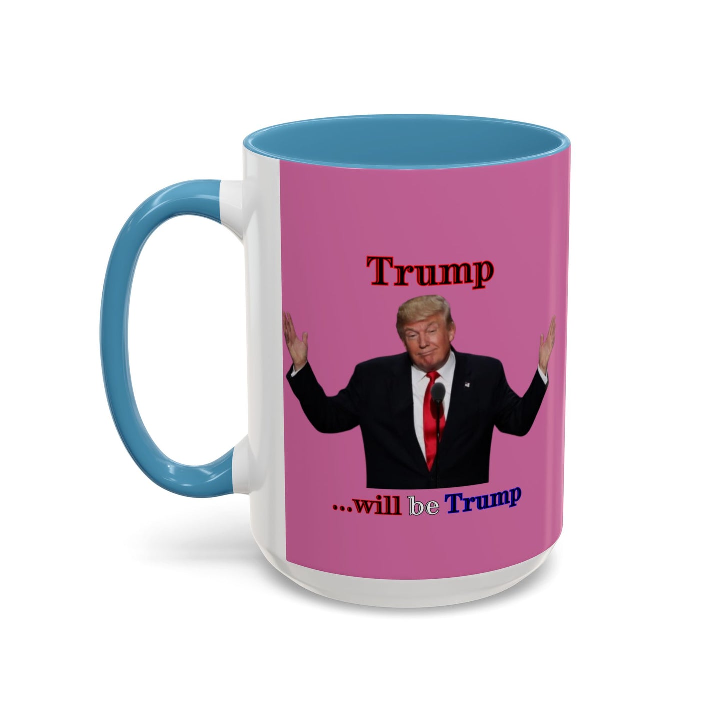 Trump...will be Trump Pink Accent Mug by theGreenDragonTavern.shop