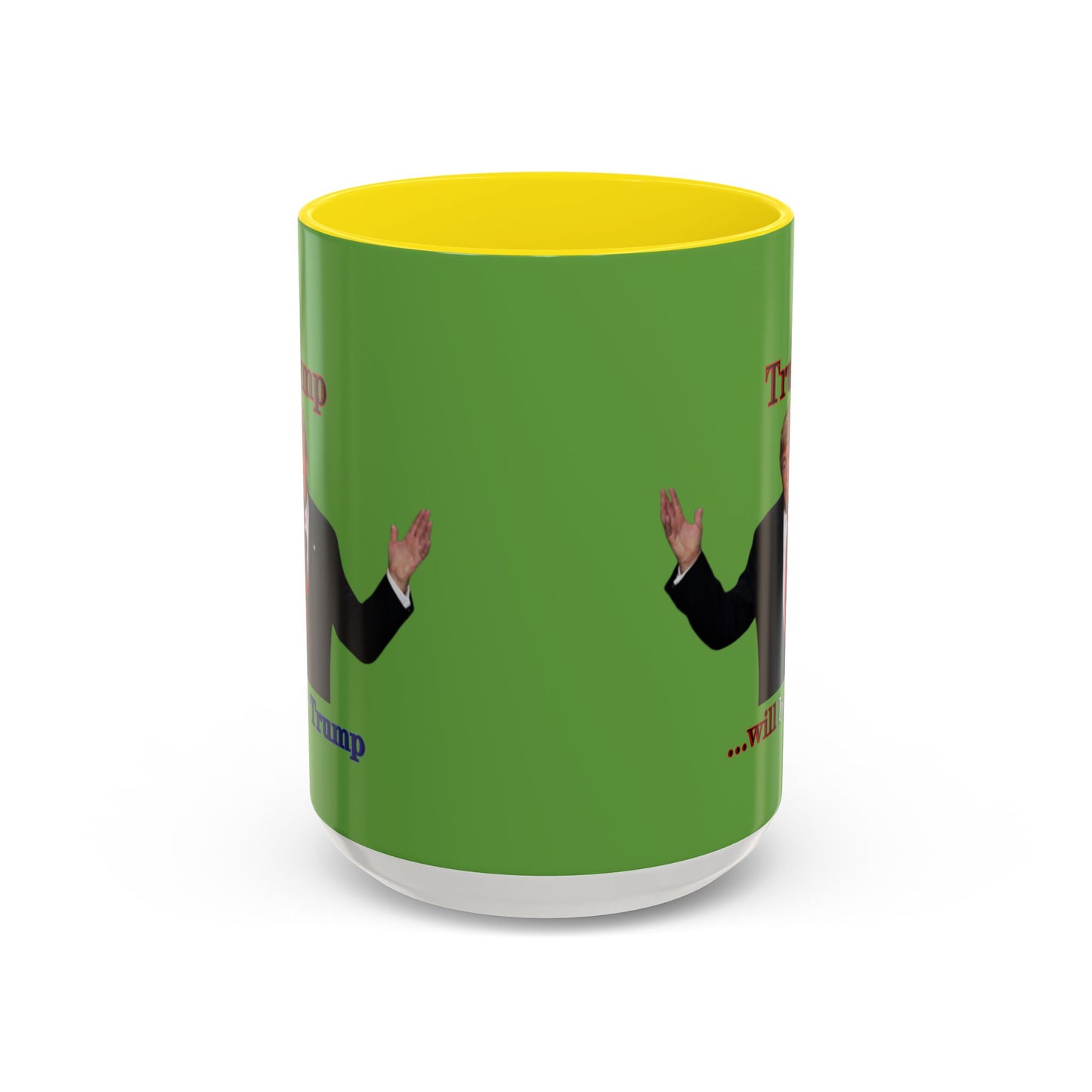Trump...will be Trump Green Accent Mug by theGreenDragonTavern.shop