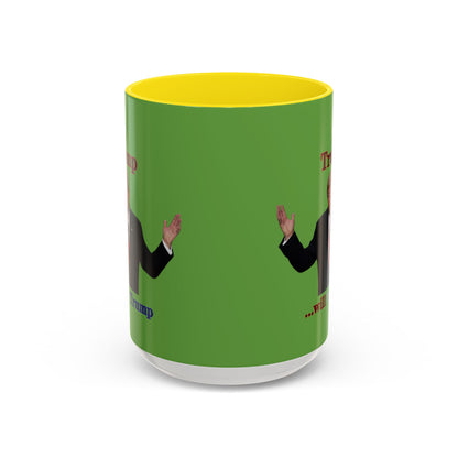 Trump...will be Trump Green Accent Mug by theGreenDragonTavern.shop