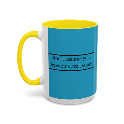 don't assume your freedoms are assured Black font Turquoise Accent Mug by theGreenDragonTavern.shop