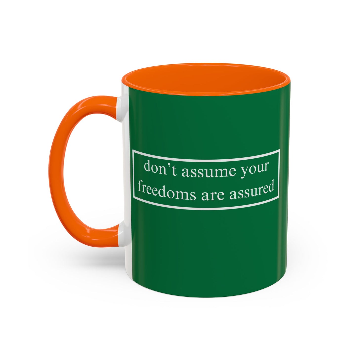 don't assume your freedoms are assured White font Green Accent Mug by theGreenDragonTavern.shop