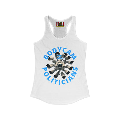 Bodycam the Politicians Cameras Women's Racerback Tank Top by theGreenDragonTavern.shop
