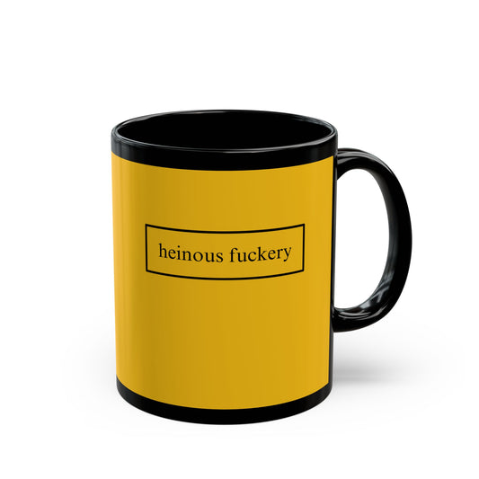 Heinous Fuckery Yellow Mug by theGreenDragonTavern.shop