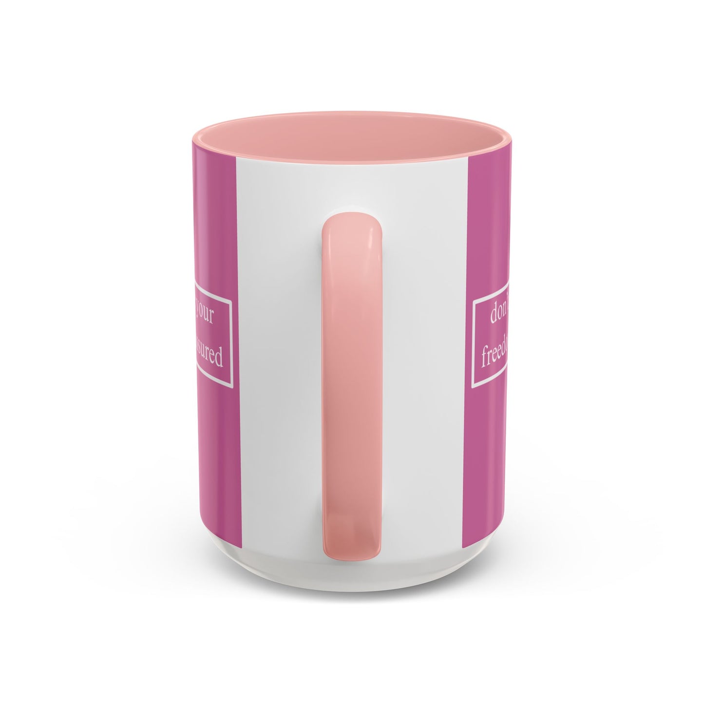 don't assume your freedoms are assured White font Pink Accent Mug by theGreenDragonTavern.shop