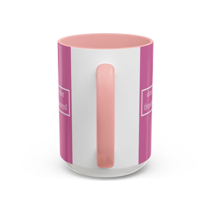 don't assume your freedoms are assured White font Pink Accent Mug by theGreenDragonTavern.shop