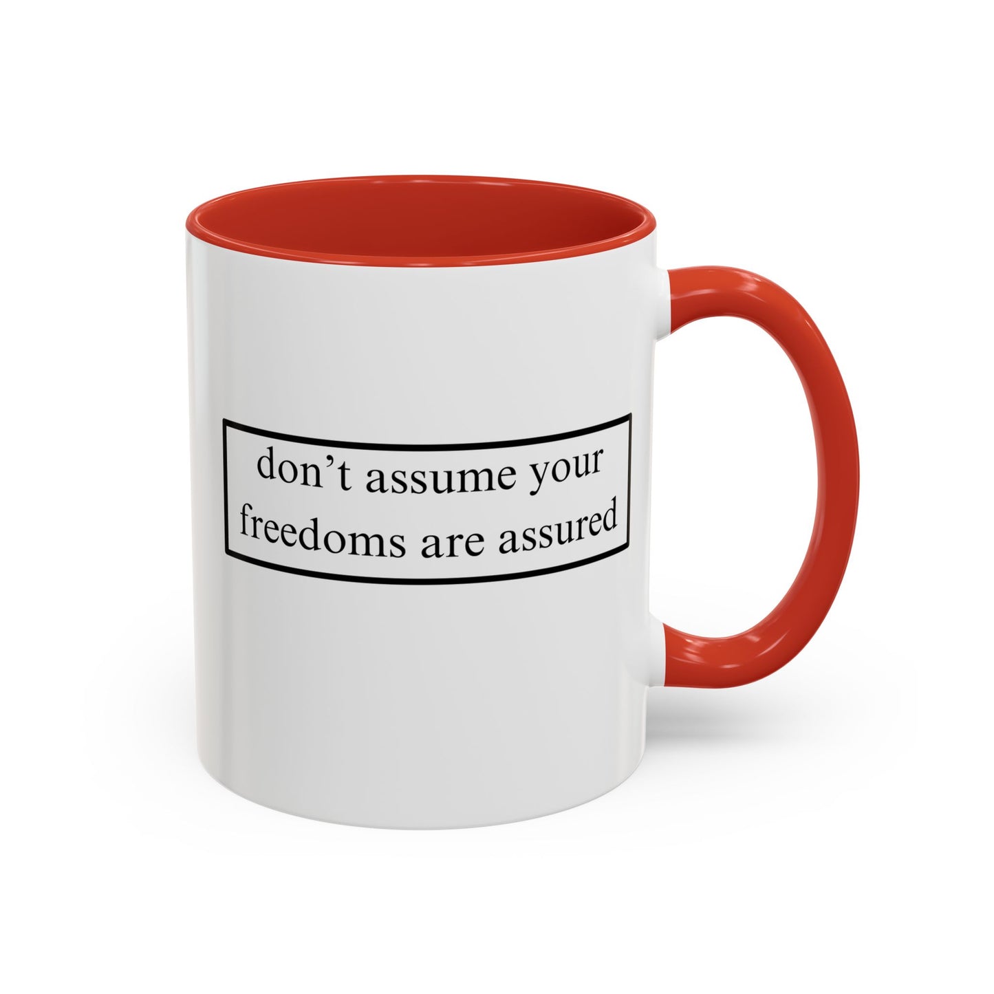 don't assume your freedoms are assured Black font White Accent Mug by theGreenDragonTavern.shop