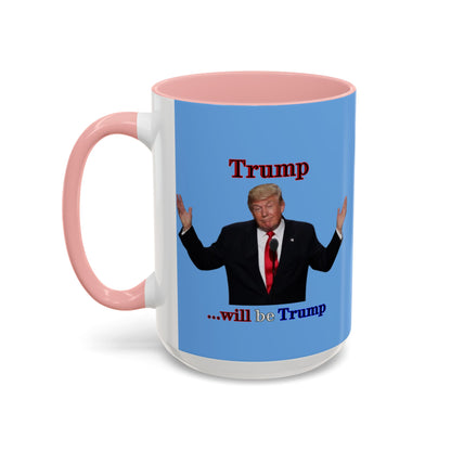 Trump...will be Trump Light Blue Accent Mug by theGreenDragonTavern.shop
