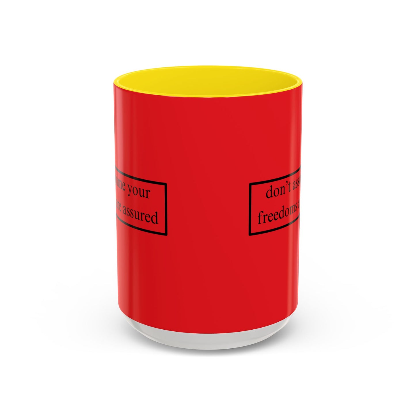don't assume your freedoms are assured Black font Red Accent Mug by theGreenDragonTavern.shop