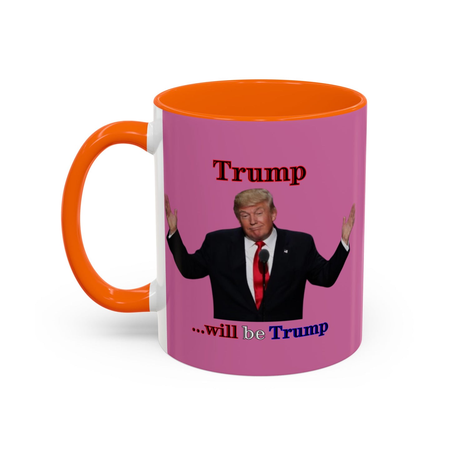 Trump...will be Trump Pink Accent Mug by theGreenDragonTavern.shop
