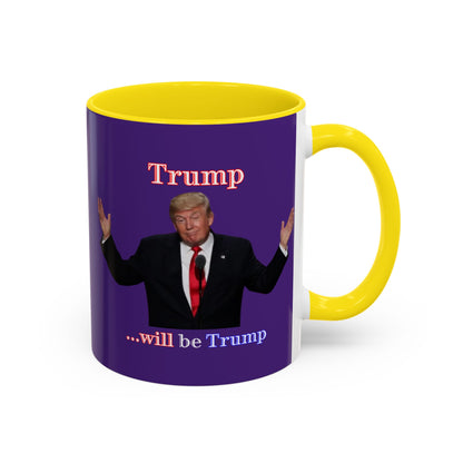 Trump...will be Trump Dark Purple Accent Mug by theGreenDragonTavern.shop