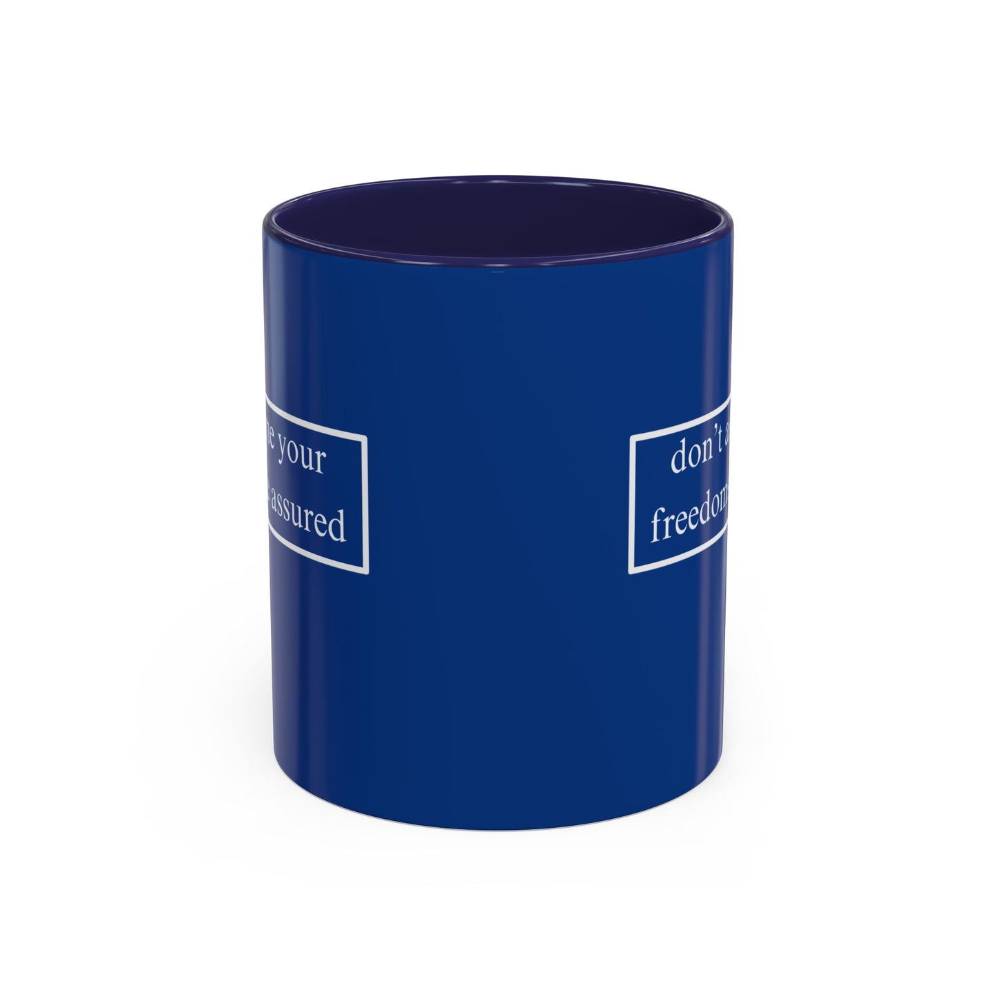 don't assume your freedoms are assured Blue Accent Mug by theGreenDragonTavern.shop