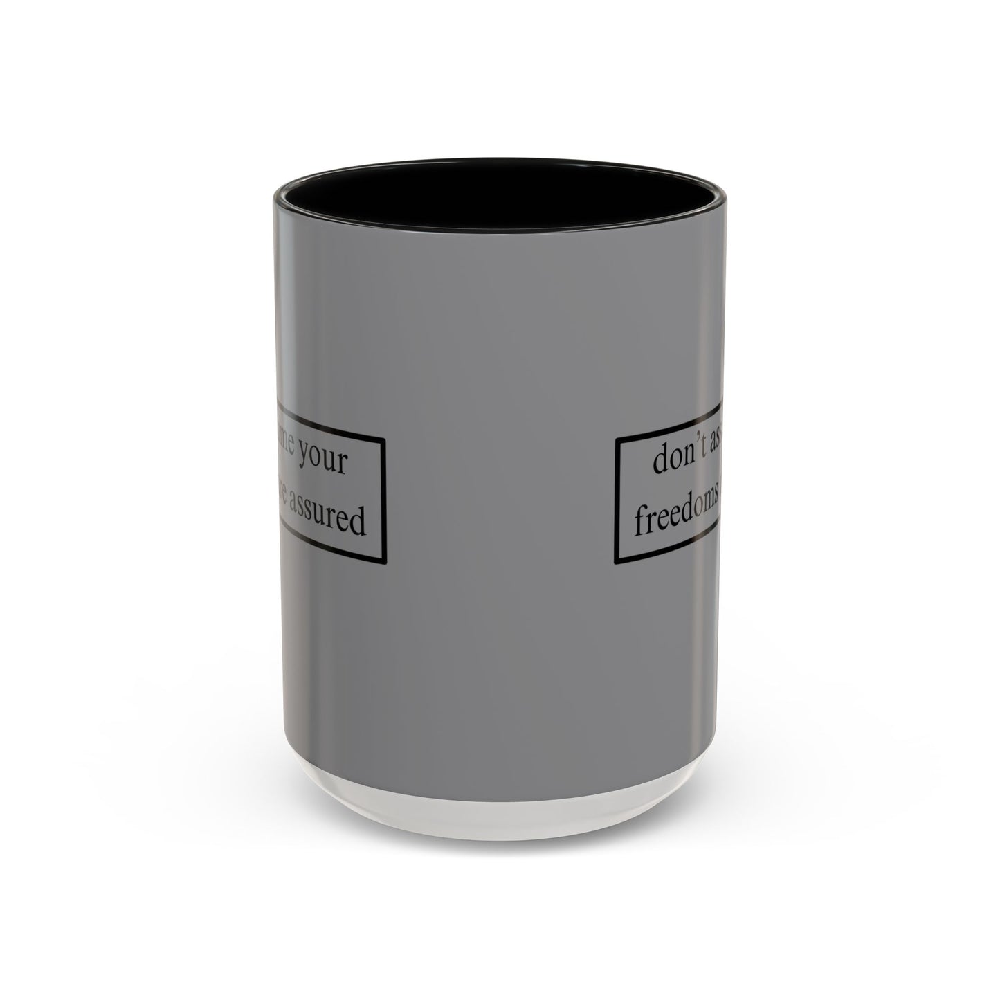 don't assume your freedoms are assured Grey Accent Mug by theGreenDragonTavern.shop