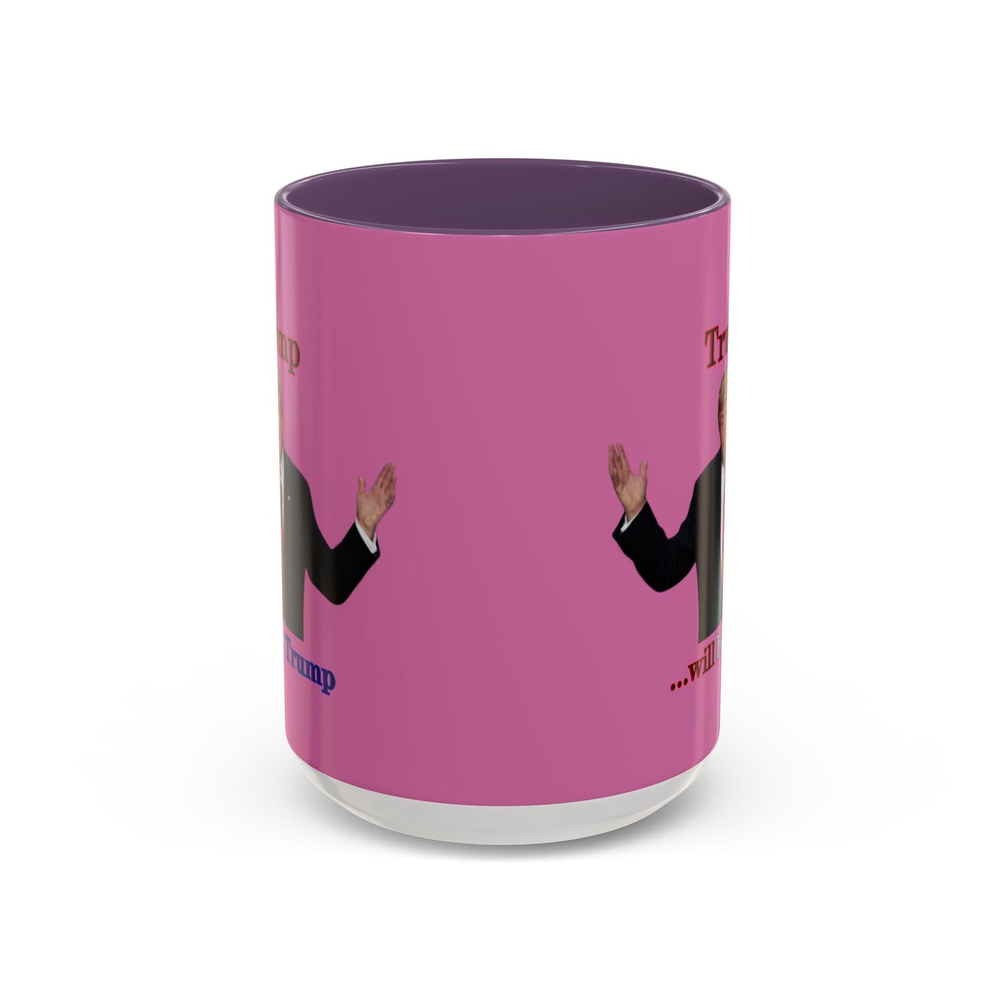 Trump...will be Trump Pink Accent Mug by theGreenDragonTavern.shop