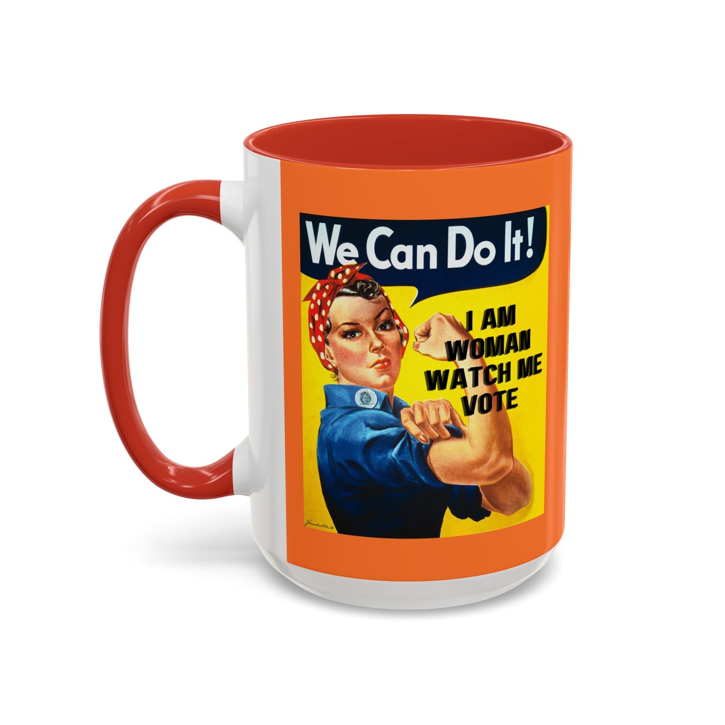 I Am Woman Watch Me Vote Rosie Orange Accent Mug by theGreenDragonTavern.shop