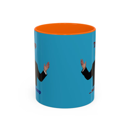 Trump...will be Trump Turquoise Accent Mug by theGreenDragonTavern.shop