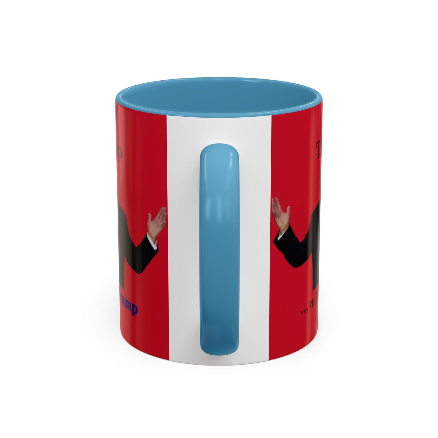 Trump...will be Trump Red Accent Mug by theGreenDragonTavern.shop