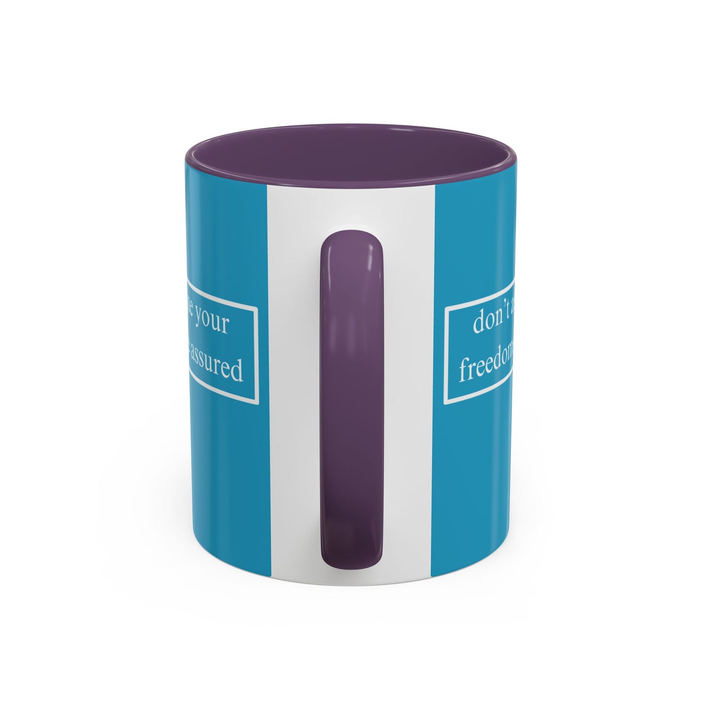 don't assume your freedoms are assured White font Turquoise Accent Mug by theGreenDragonTavern.shop