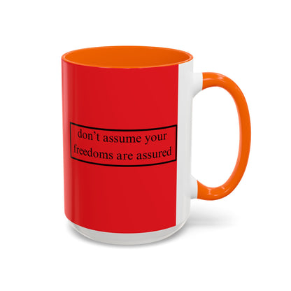 don't assume your freedoms are assured Black font Red Accent Mug by theGreenDragonTavern.shop