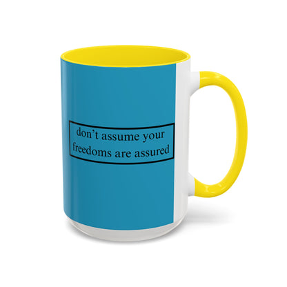 don't assume your freedoms are assured Black font Turquoise Accent Mug by theGreenDragonTavern.shop