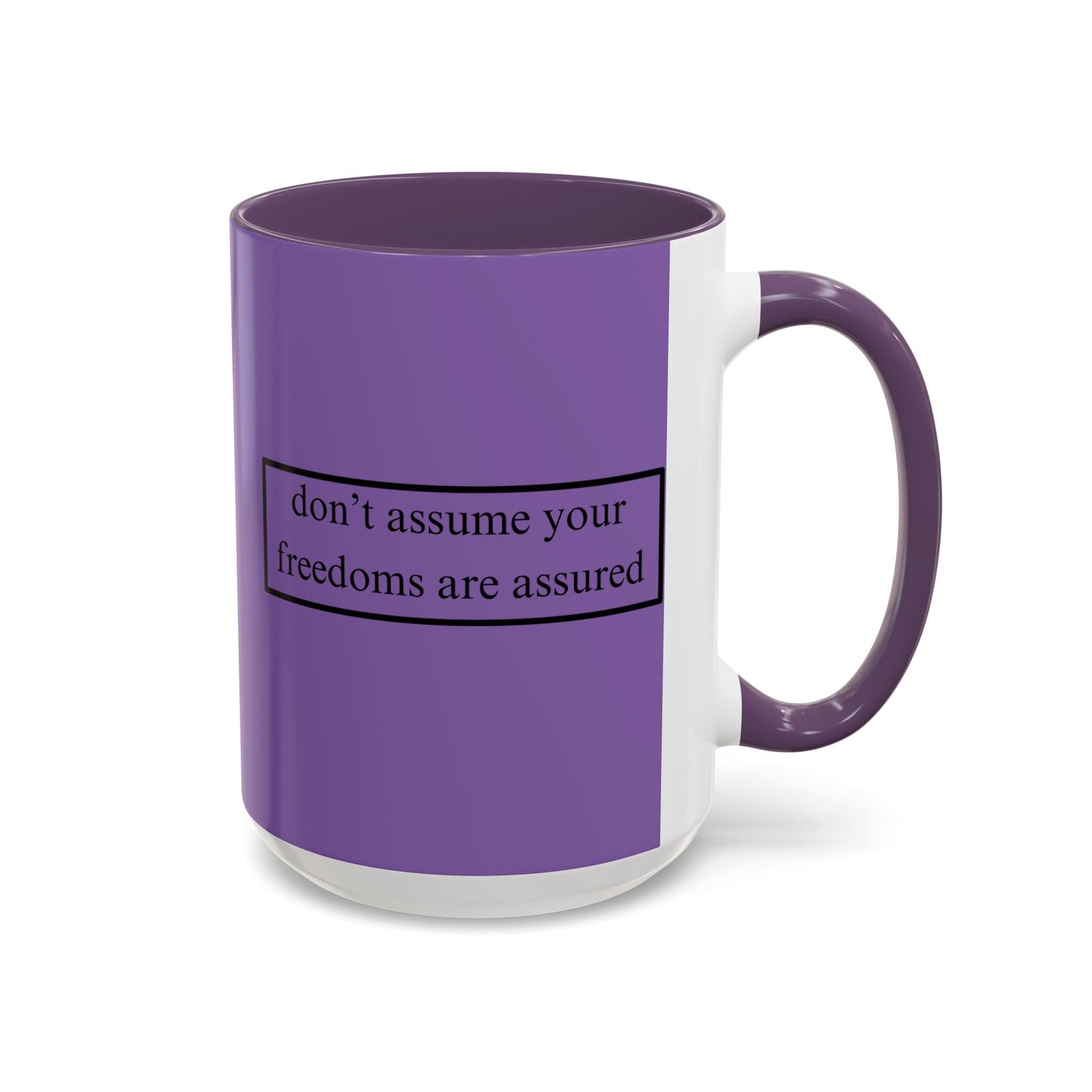 don't assume your freedoms are assured Black font Light Purple Accent Mug by theGreenDragonTavern.shop