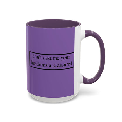 don't assume your freedoms are assured Black font Light Purple Accent Mug by theGreenDragonTavern.shop