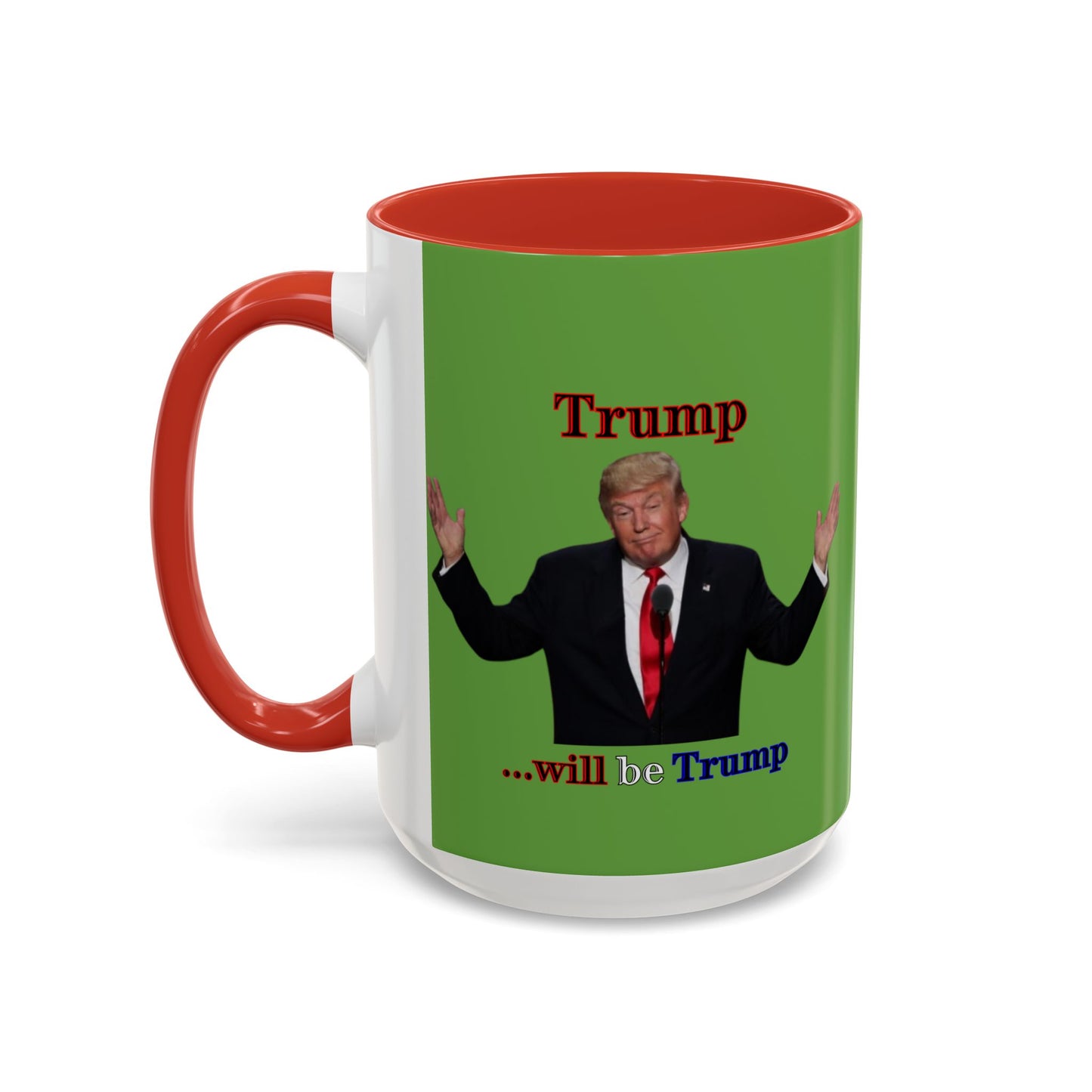 Trump...will be Trump Green Accent Mug by theGreenDragonTavern.shop