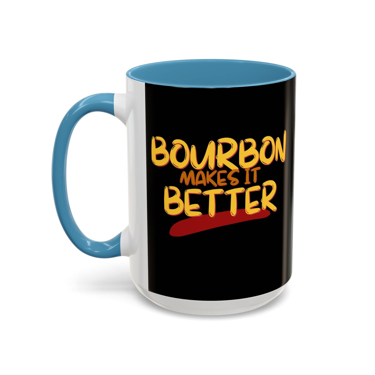 Bourbon makes it better Accent Mug by theGreenDragonTavern.shop