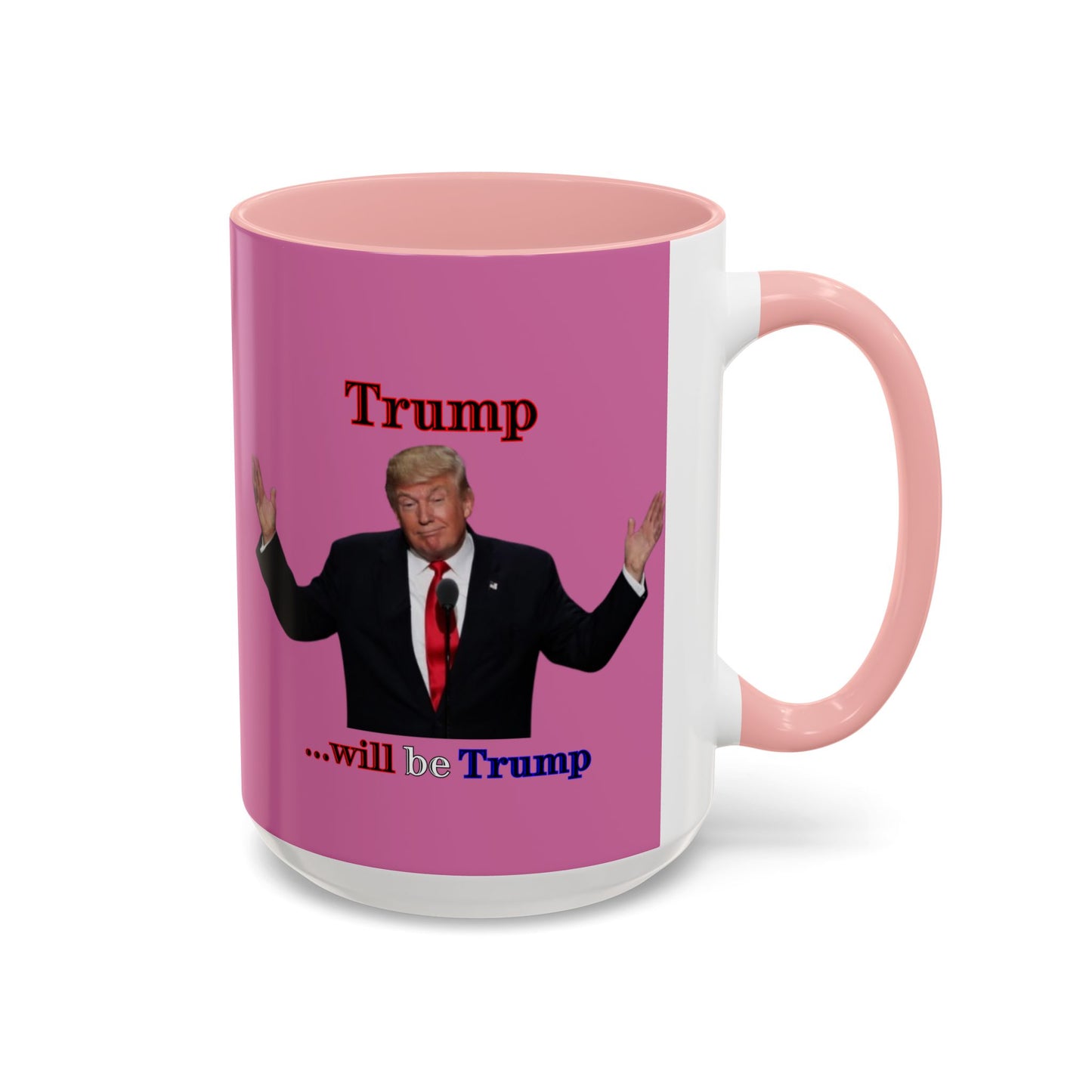 Trump...will be Trump Pink Accent Mug by theGreenDragonTavern.shop