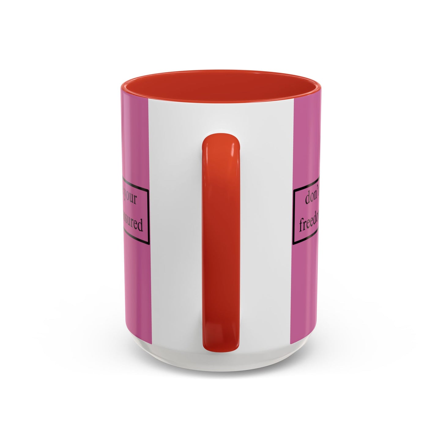 don't assume your freedoms are assured Black font Pink Accent Mug by theGreenDragonTavern.shop