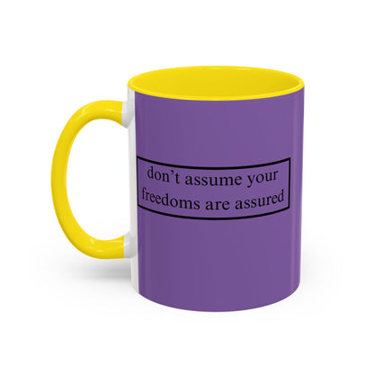 don't assume your freedoms are assured Black font Light Purple Accent Mug by theGreenDragonTavern.shop