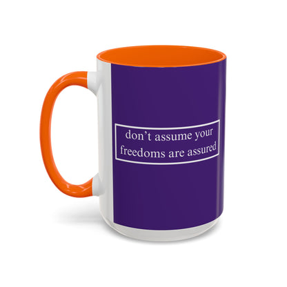 don't assume your freedoms are assured White font Dark Purple Accent Mug by theGreenDragonTavern.shop