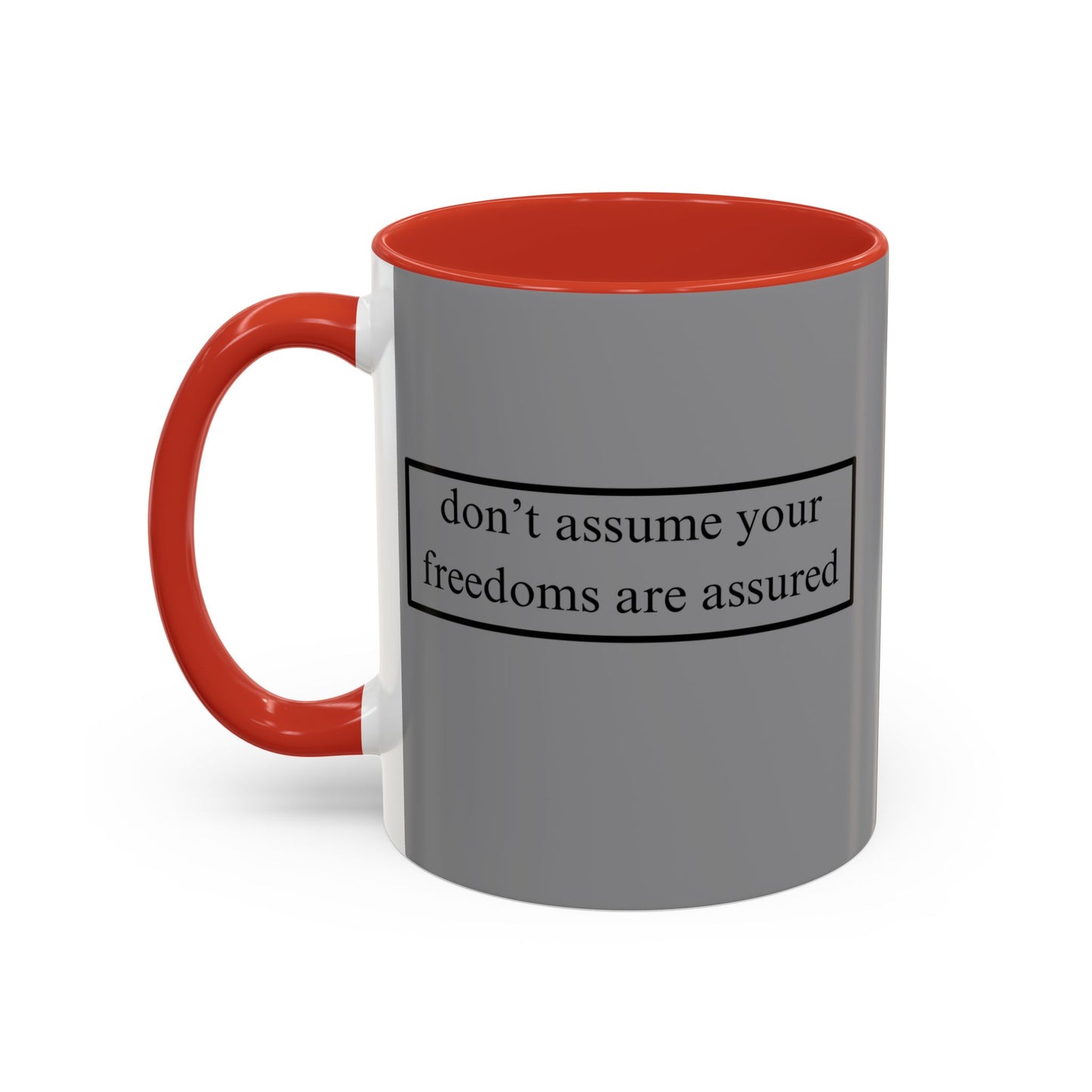 don't assume your freedoms are assured Grey Accent Mug by theGreenDragonTavern.shop