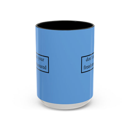 don't assume your freedoms are assured Black font Light Blue Accent Mug by theGreenDragonTavern.shop