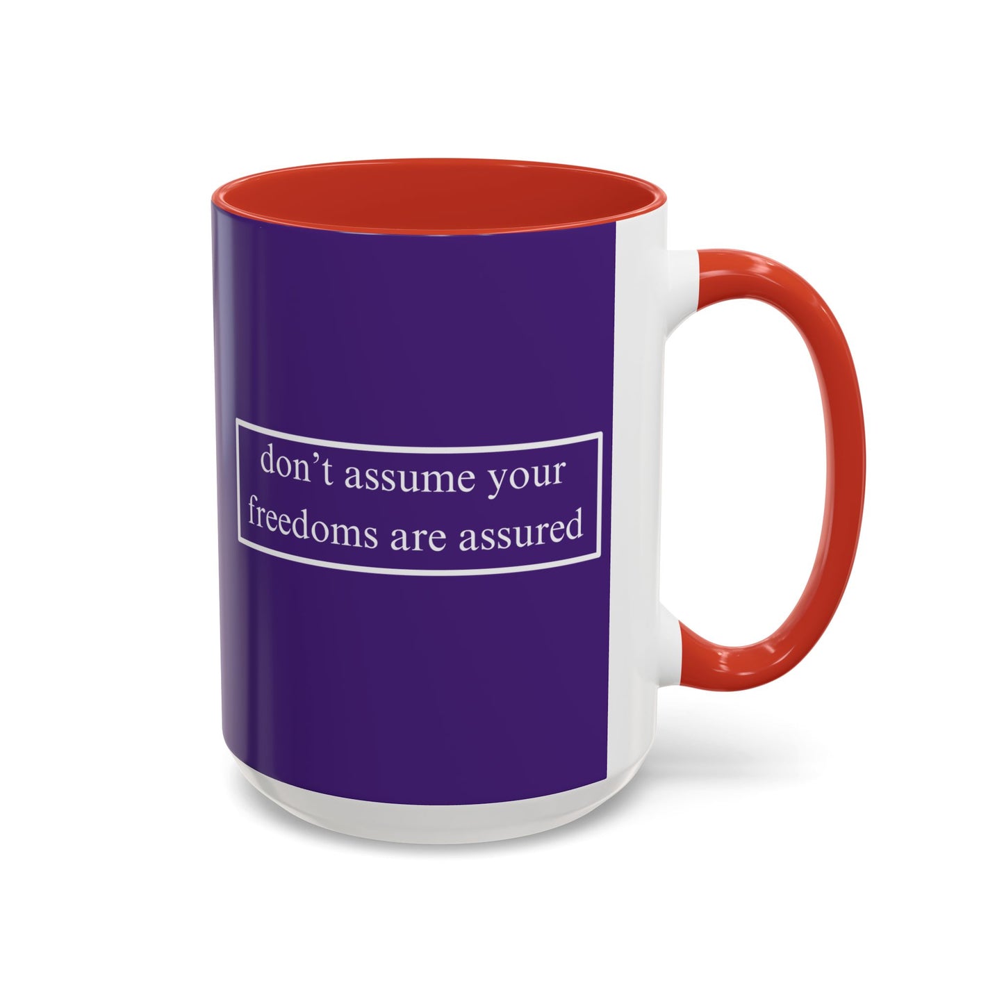 don't assume your freedoms are assured White font Dark Purple Accent Mug by theGreenDragonTavern.shop