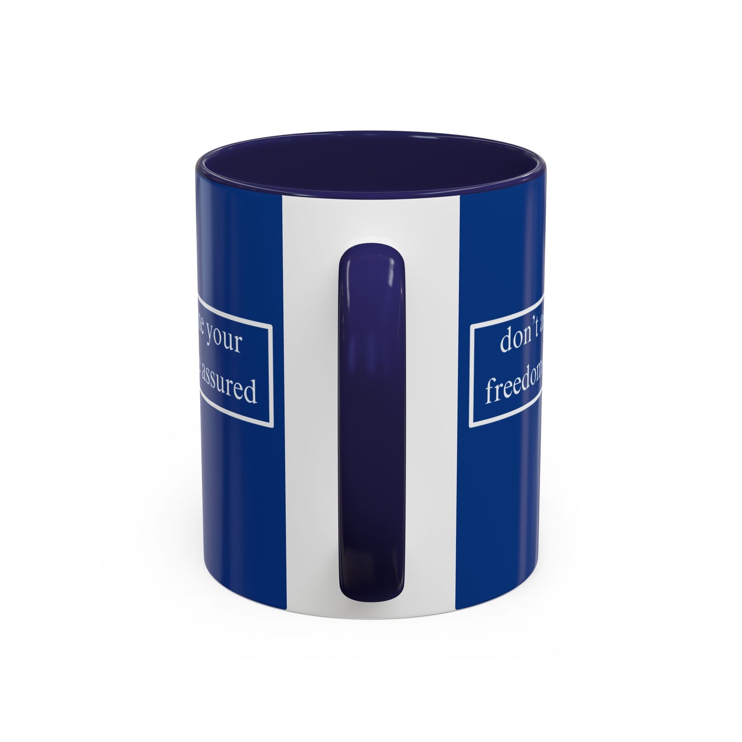 don't assume your freedoms are assured White font Blue Accent Mug by theGreenDragonTavern.shop