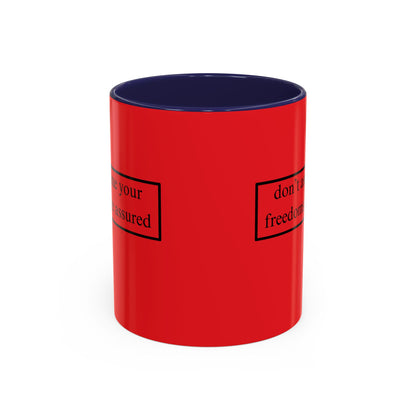 don't assume your freedoms are assured Black font Red Accent Mug by theGreenDragonTavern.shop