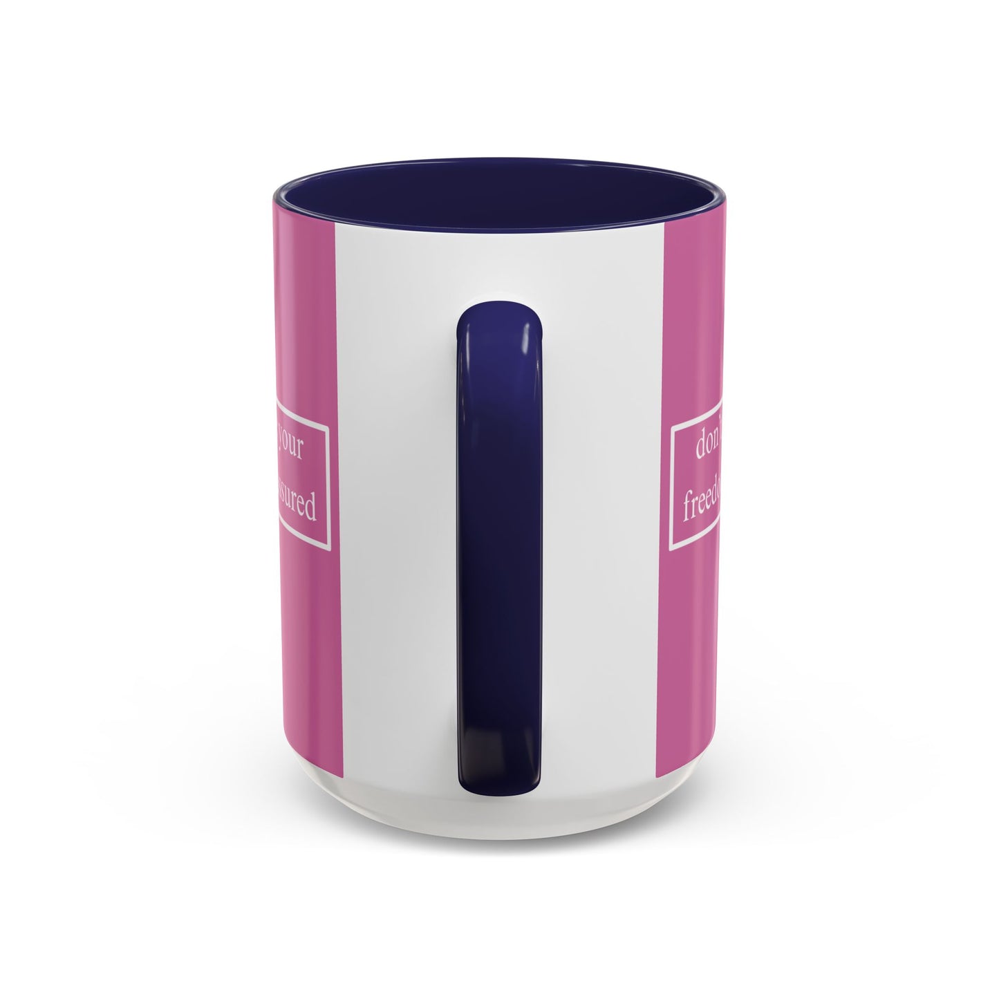 don't assume your freedoms are assured White font Pink Accent Mug by theGreenDragonTavern.shop