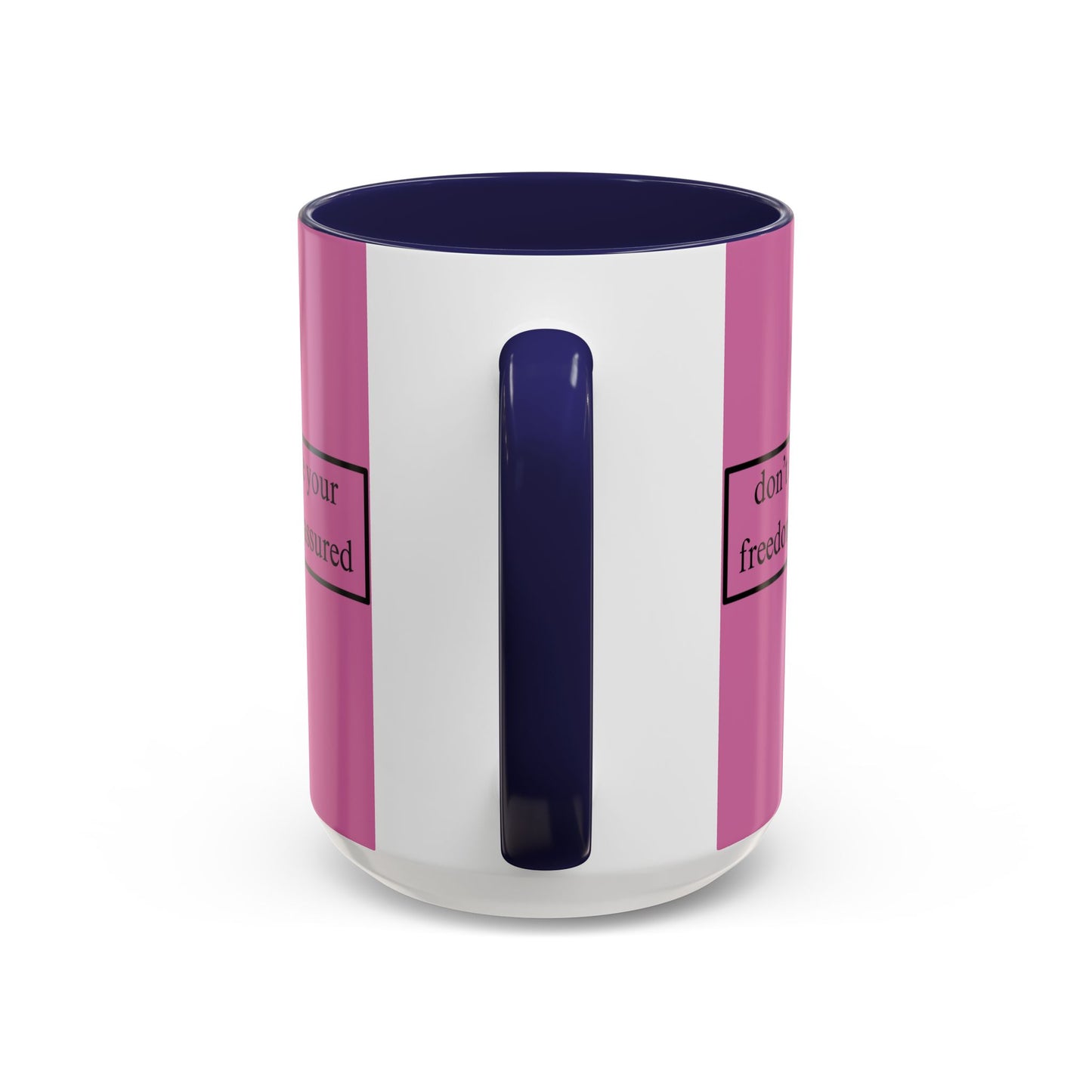 don't assume your freedoms are assured Black font Pink Accent Mug by theGreenDragonTavern.shop
