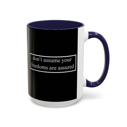 don't assume your freedoms are assured White font Black Accent Mug by theGreenDragonTavern.shop