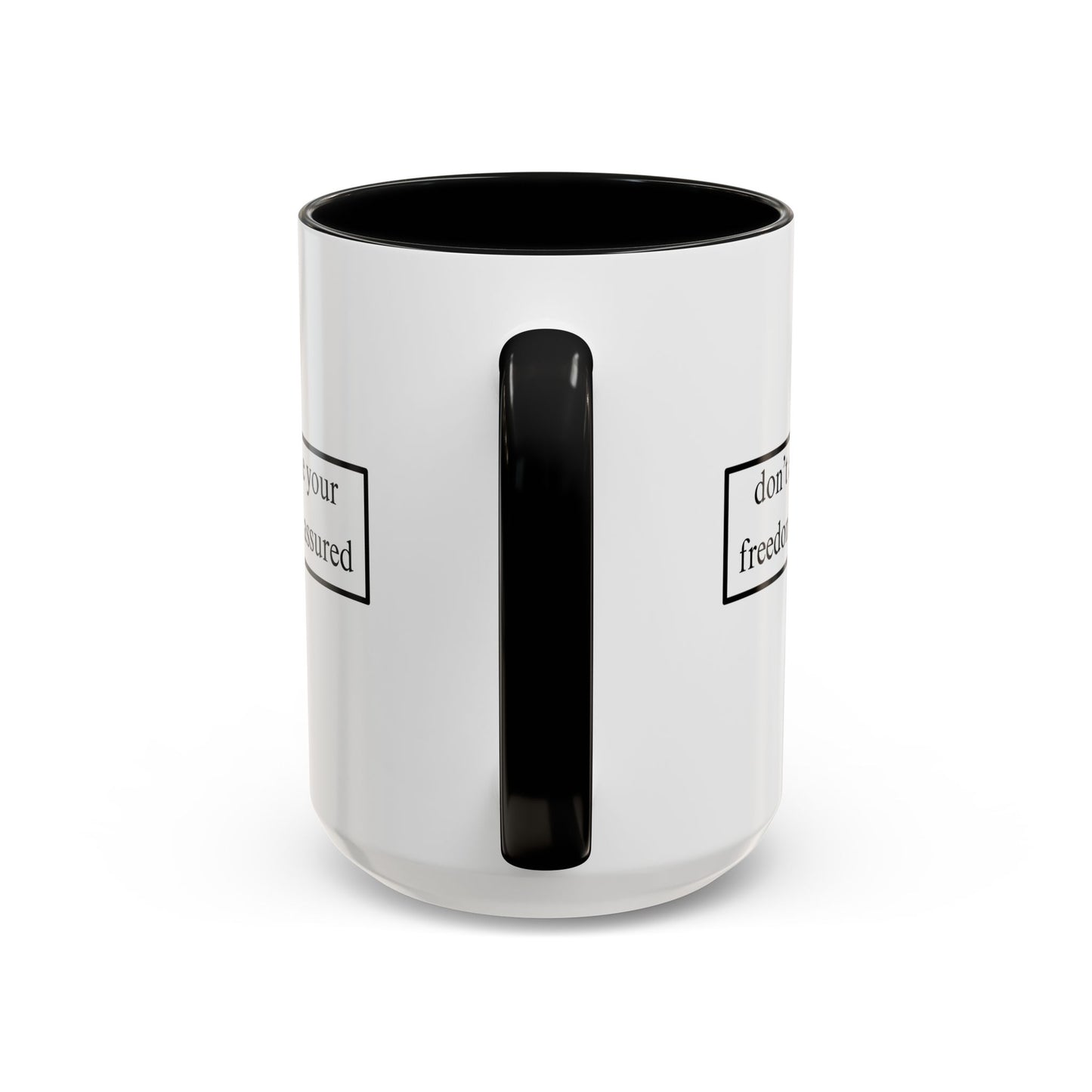 don't assume your freedoms are assured Black font White Accent Mug by theGreenDragonTavern.shop