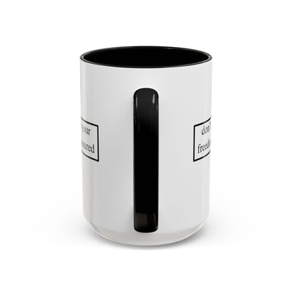 don't assume your freedoms are assured Black font White Accent Mug by theGreenDragonTavern.shop