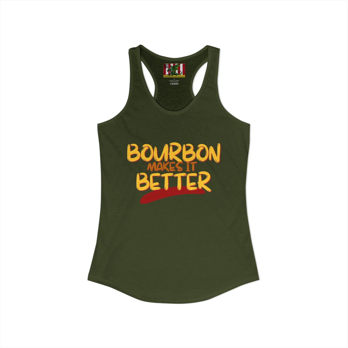 Bourbon makes it better Women's Racerback Tank Top by theGreenDragonTavern.shop